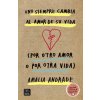 UNO SIEMPRE CAMBIA AL AMOR DE SU VIDA (AMALIA ANDRADE ARANGO)(Pevná)