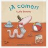 A Comer! Serrano LuciaBoard Books