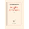 Mon maitre et mon vainqueur (DESERABLE)(Brožovaná)