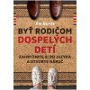 Byť rodičom dospelých detí - Jim Burns