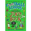 Football School: The Incredible Joke Book