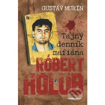 Tajný denník mafiána – Róbert Holub Gustáv Murín SK