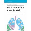 Plicní rehabilitace v kazuistikách - Kateřina Raisová
