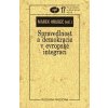 Spravedlnost a demokracie v evropské integraci - Hrubec Marek ed