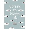 Obrazy zo života M. (Svetlana Žuchová)