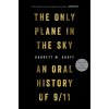 The Only Plane in the Sky: An Oral History of 9/11 (Garrett M. Graff)(Pevná)