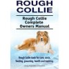 Rough Collie. Rough Collie Complete Owners Manual. Rough Collie book for care, costs, feeding, grooming, health and training. (George Hoppendale)(Brožovaná)