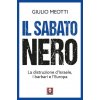sabato nero. La distruzione d'Israele, i barbari e l'Europa