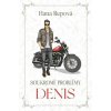 Soukromé problémy 3: Denis