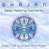 Shajan - Deep Healing Elements - Music For Reiki And Meditation