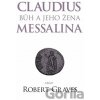Claudius bůh a jeho manželka Messalina - Robert Graves