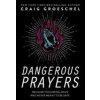 Dangerous Prayers