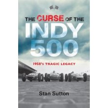 Curse of the Indy 500: 1958s Tragic Legacy Sutton Stan Paperback