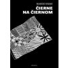 Čierne na čiernom - Marek Vadas