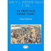 Češi v 1. světové válce 2. díl - Libor Nedorost
