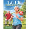 Tai Chi for Seniors Over 60 (Senior Wellness Institute,Cheng Li Wei)(Brožovaná)