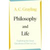 Philosophy and Life (A. C. Grayling)(Brožovaná)