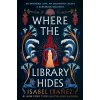 Where the Library Hides - Isabel Ibanez