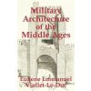Military Architecture of the Middle Ages (Eugene Emmanuel Viollet-Le-Duc)(Brožovaná)
