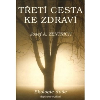 Třetí cesta ke zdraví 1 - Ekologie duše