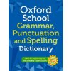 Oxford School Spelling, Punctuation and Grammar Dictionary