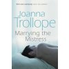 Marrying The Mistress (Joanna Trollope)(Brožovaná)
