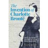 The Invention of Charlotte Bronte - Graham Watson