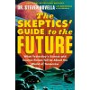 The Skeptics' Guide to the Future (Steven Novella)(Pevná)