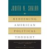 Shklar, J: Redeeming American Political Thought (Paper)