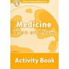 Medicine Then and Now: Activity Book - Richard Spilsbury