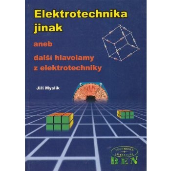 Elektrotechnika jinak - Jiří Myslík