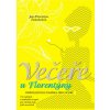 Večeře u Florentýny - Odpolední kuchařka pro dceru - J. Florentýna Zatloukalová