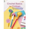 Crochet Basics for Children: For children aged 7+ years