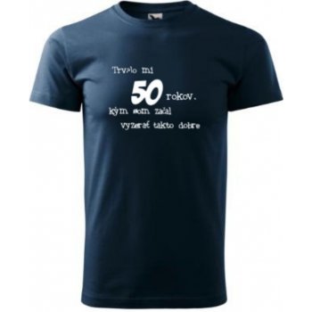 Vtipné tričko trvalo mi 50 tmavomodrá od 10,9 € - Heureka.sk