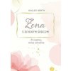 Žena s divokým srdcom - Holley Gerth