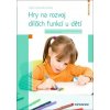 Hry na rozvoj dílčích funkcí u dětí