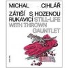 Zátiší s hozenou rukavicí / Still-Life W - Cihlář Michal