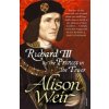 Richard III and The Princes In The Tower - Alison Weir