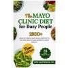 The Mayo Clinic Diet for Busy People