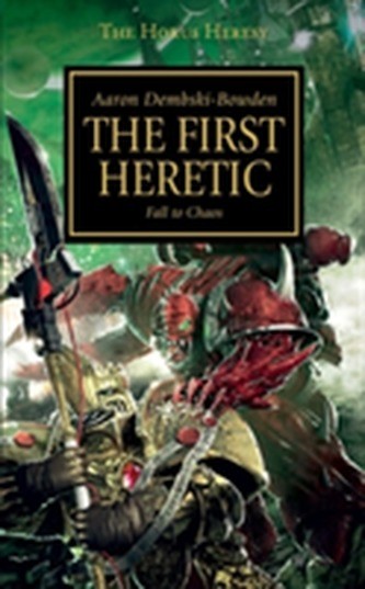 The First Heretic - The Horus Heresy - Mass Ma... - Aaron Dembski-Bowden