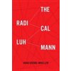 The Radical Luhmann (Moeller Hans-Georg)