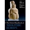 The Oxford Handbook of Neolithic Europe - Chris Fowler, Jan Harding, Daniela Hofmann