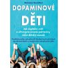 Dopaminové děti - Jak digitální svět a ultrazpracované potraviny mění dětský mozek
