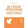 Ja i moje otoczenie Karty pracy dla uczniów z niepełnosprawnością intelektualną Część 1