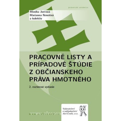 Pracovné listy a prípadové štúdie z občianskeho práva hmotného, 2.vydání - Monika Jurčová, Marianna Novotná