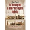 Za českými a moravskými městy - Pověsti, příběhy, lidé, Žáček Jan, 2