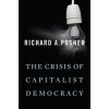 Crisis of Capitalist Democracy (Richard A Posner)(Brožovaná)