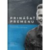 Prinášať premenu - Rozhovory s Mariánom Lipovským - Ján Hudáček