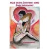 Moje cesta životem i mimo život pozemský - Dagmar Popová