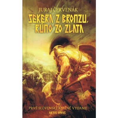 Sekera z bronzu, rúno zo zlata - Juraj Červenák